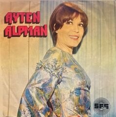 Ayten Alpman - Tek Başına / Sevince Her Şey Başka 45lik