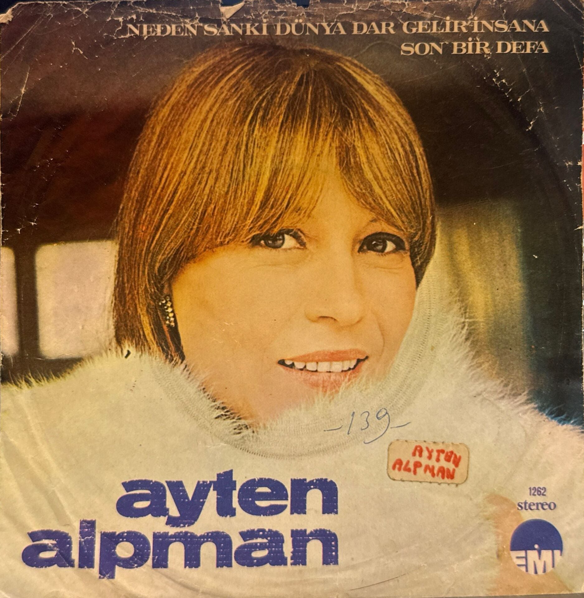 Ayten Alpman - Neden Sanki Dünya Dar Gelir İnsana / Son Bir Defa 45'lik