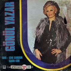 Gönül Yazar - Seni Sordum / Senin Gibi 45'lik