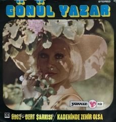 Gönül Yazar - Dert Şarkısı / Kadehinde Zehir Olsa 45'lik