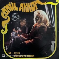 Gönül Akkor - Ayyaş / Aşkıma Layık Değilsin 45'lik