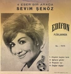 Sevim Şenöz – Şahane Gözler / Alişimin Kaşları Kara / Köşküm Var / Dağlar Dağlar 45'lik