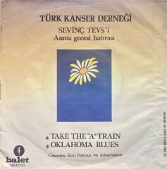 Sevinç Tevs'i Anma Gecesi Hatırası: Erol Pekcan ve Arkadaşları - Take The ''A'' Train / Oklahoma Blues 45lik