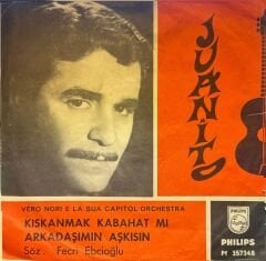 Juanito - Arkadaşımın Aşkısın / Kıskanmak Kabahat Mi ( Juanito ıslak imzalı, methiyeli )  45lik