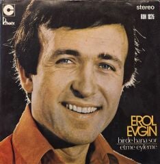 Erol Evgin - Bir de Bana Sor / Etme Eyleme 45'lik