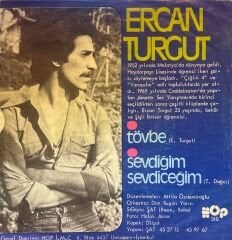 Ercan Turgut - Tövbe / Sevdiğim Sevdiceğim 45'lik