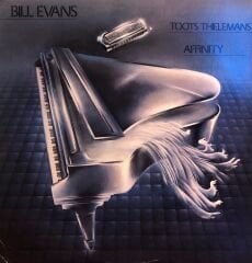 Bill Evans / Toots Thielemans – Affinity LP