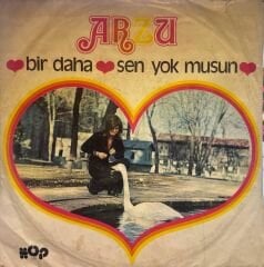 Arzu - Bir Daha / Sen Yok Musun 45'lik
