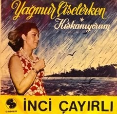 İnci Çayırı - Yağmur Çiselerken / Kıskanıyorum 45'lik