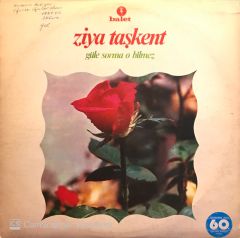 Ziya Taşkent – Güle Sorma O Bilmez LP