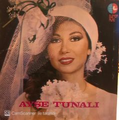 Ayşe Tunalı – Gelin Gibi LP