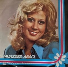 Muazzez Abacı - Duydum ki Unutmuşsun / Silemezler Gönlümden 45'lik