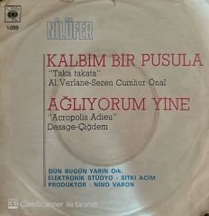 Nilüfer - Kalbim Bir Pusula / Ağlıyorum Yine 45'lik