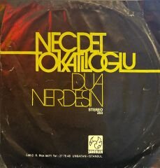 Necdet Tokatlıoğlu - Dua / Nerdesin 45'lik