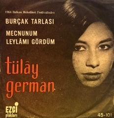 Tülay German - Burçak Tarlası / Mecnunum Leylamı Gördüm 45'lik