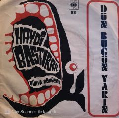 Dün Bugün Yarın Orkestrası - Haydi Bastırrr / Dünya Dönüyor 45'lik