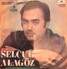 Selçuk Alagöz - Ben Eskiden Bu MUydum / Zeyno 45'lik