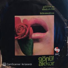 Gönül Akkor - Güller ve Dudaklar / Bilemedim 45'lik