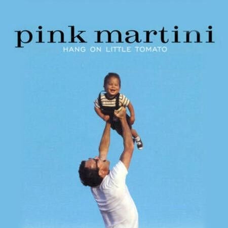 Pink Martini – Hang On Little Tomato LP