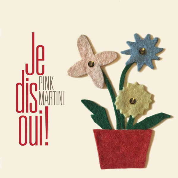 Pink Martini – Je Dis Oui! LP