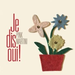 Pink Martini – Je Dis Oui! LP
