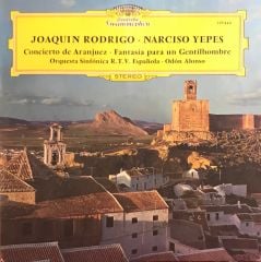 Joaquín Rodrigo / Narciso Yepes / Orquesta Sinfónica De La R.TV. Española* – Concierto De Aranjuez / Fantasia Para Un Gentilhombre LP