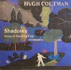 Hugh Coltman – Shadows Songs Of Nat King Cole LP
